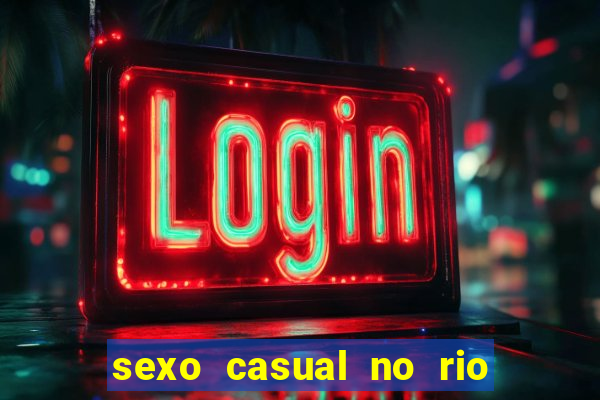 sexo casual no rio de janeiro